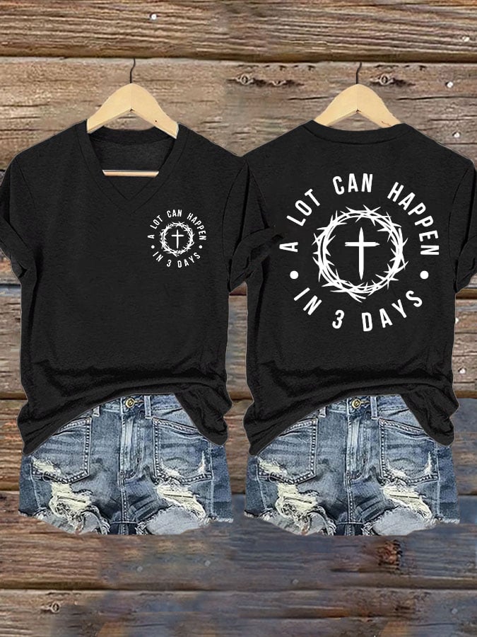 Women's A Lot Can Happen In 3 Days Print T-Shirt