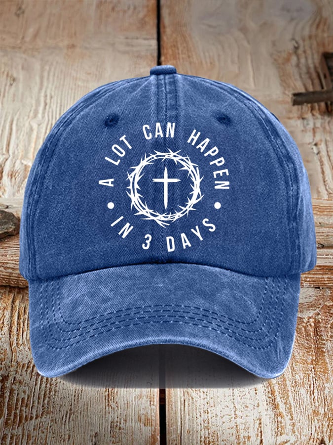 Unisex A Lot Can Happen In 3 Days Print Baseball Cap