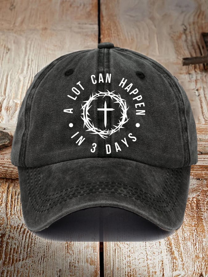 Unisex A Lot Can Happen In 3 Days Print Baseball Cap