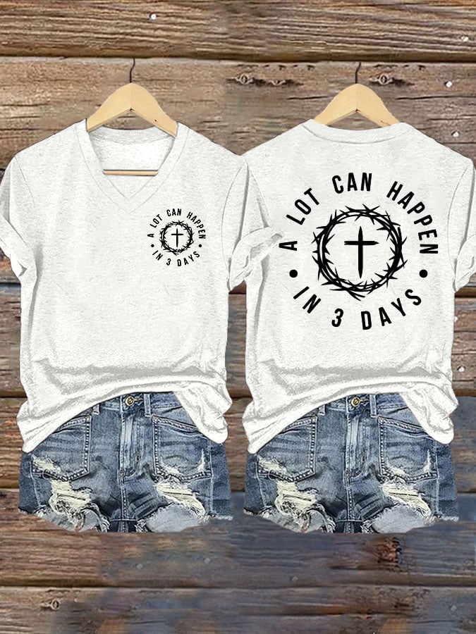 Women's A Lot Can Happen In 3 Days Print T-Shirt