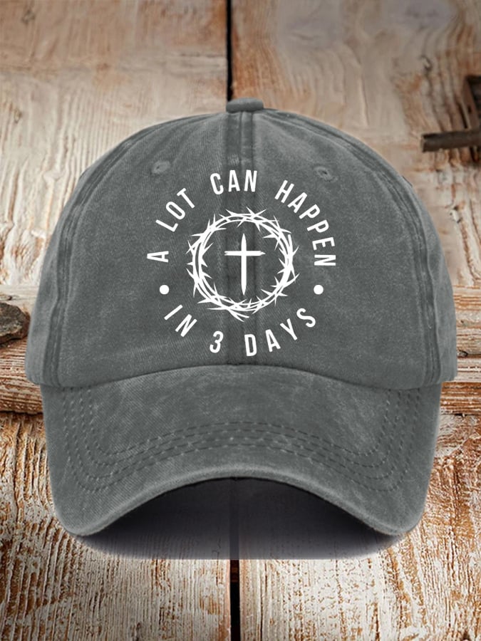 Unisex A Lot Can Happen In 3 Days Print Baseball Cap