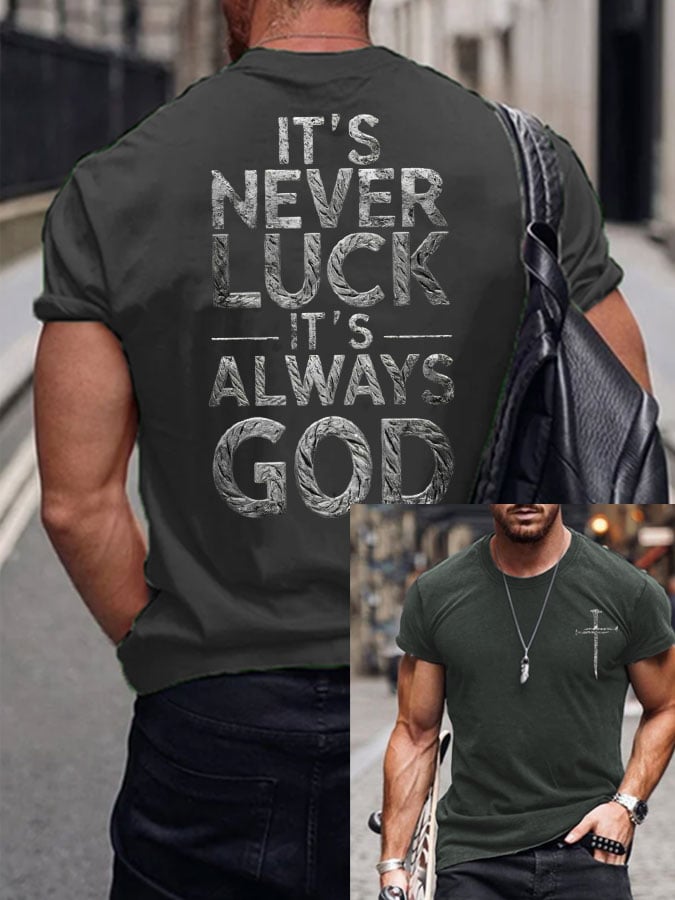 Men's IT‘S NEVER LUCK IT'S ALWAYS GOD Print T-Shirt